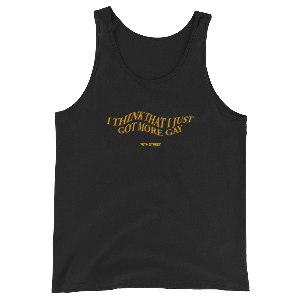"I think that I just got more gay" Tank Top