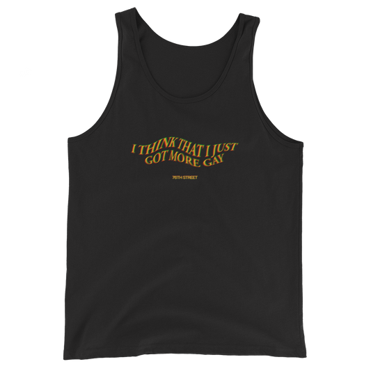 "I think that I just got more gay" Tank Top
